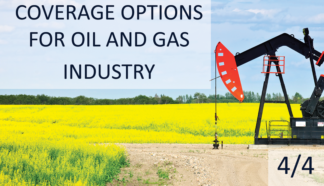 Coverage Options for Oil and Gas Industry – Additional Coverage Options (Part 4 of 4)